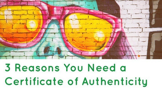 3 Reasons You Need A Certificate of Authenticity