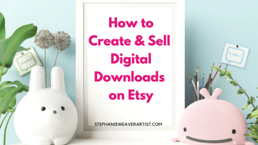 How to Create and Sell Digital Downloads On Etsy