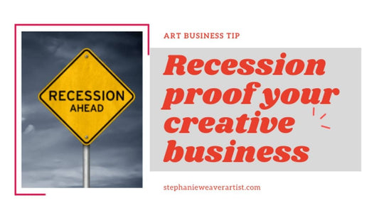 Artists and the Economic Recession: Protect your creative business from a recession. (Updated 2023)