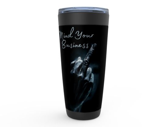 Viking stainless steel Tumbler with "Mind Your Business"