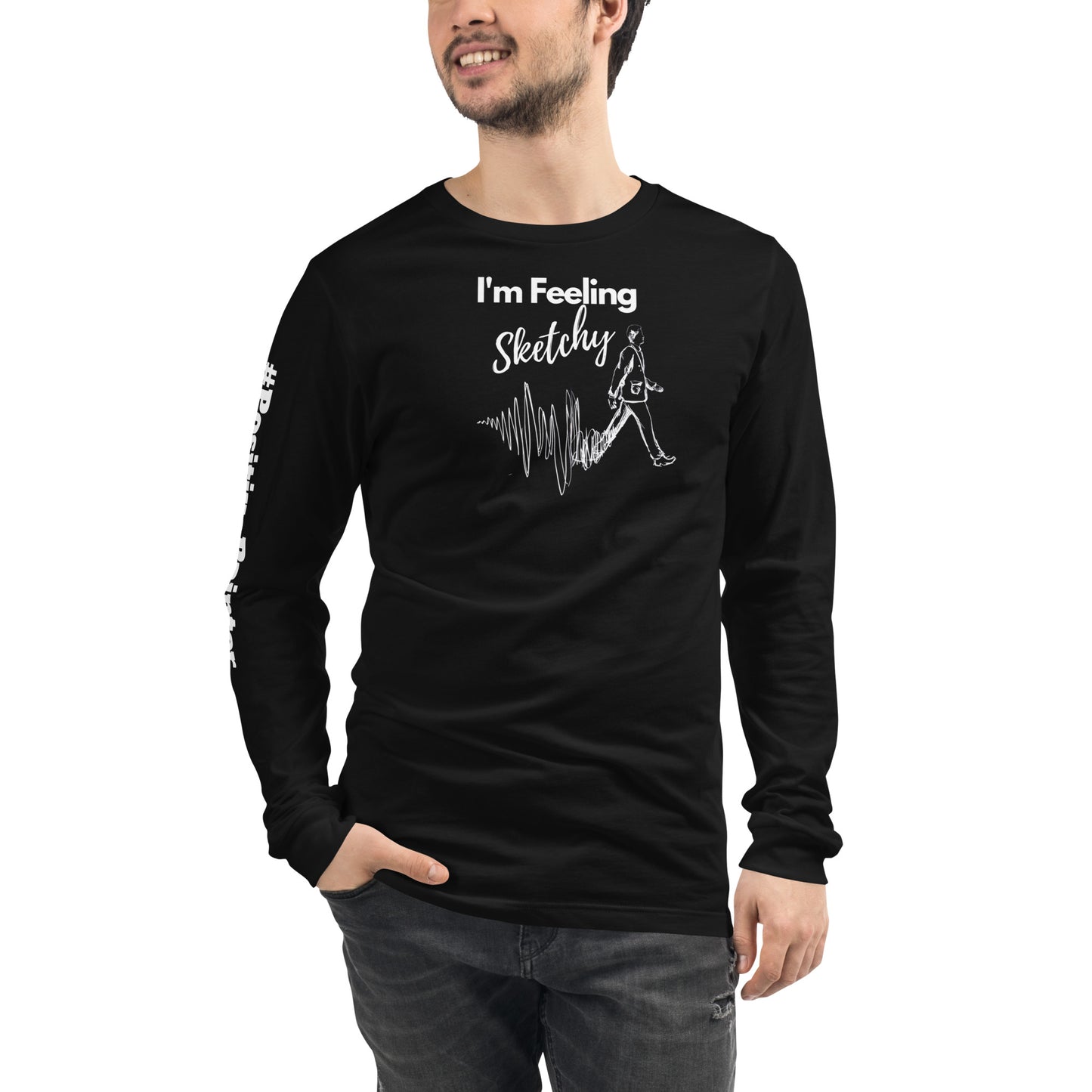 "I'm Feeling Sketchy" Unisex Long Sleeve Tee