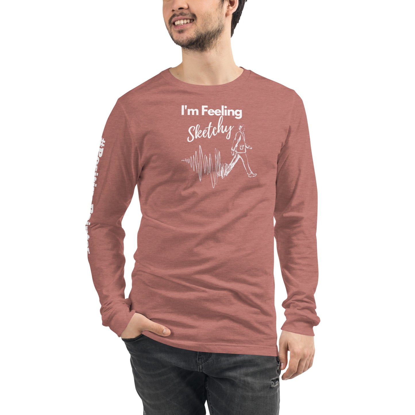 "I'm Feeling Sketchy" Unisex Long Sleeve Tee