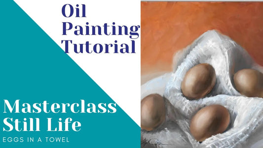 Oil Painting Masterclass: Painting Eggs in a Towel