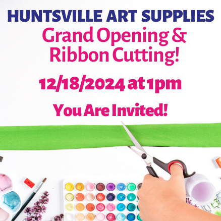 🎨 12/18- Huntsville Art Supplies Ribbon Cutting and Grand Opening 🎁