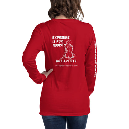 "Exposure is For Nudists Not Artists" - Unisex Long Sleeve T-shirt - funny t-shirt for creatives